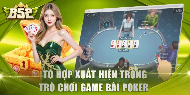 Tổ hợp xuất hiện trong trò chơi game bài Poker