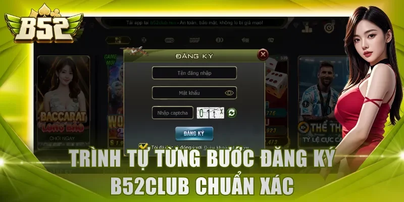 Trình tự từng bước đăng ký B52Club chuẩn xác