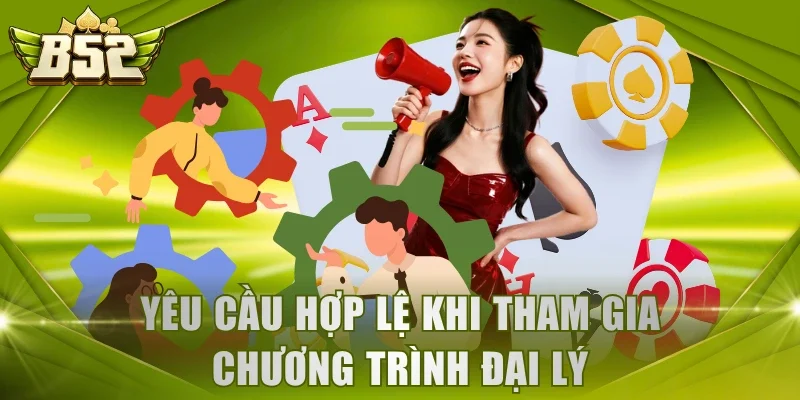 Yêu cầu hợp lệ khi tham gia chương trình đại lý